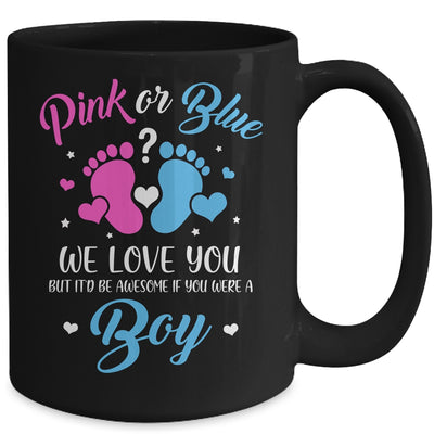 Gender Reveal Pink Or Blue Love You But Awesome If Were Boy Mug Coffee Mug | Teecentury.com