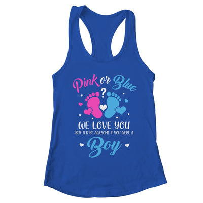 Gender Reveal Pink Or Blue Love You But Awesome If Were Boy T-Shirt & Tank Top | Teecentury.com