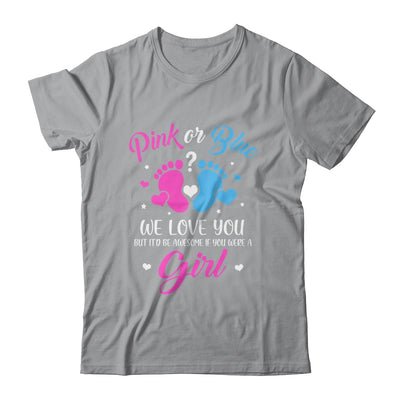 Gender Reveal Pink Or Blue Love You But Awesome If Were Girl T-Shirt & Tank Top | Teecentury.com