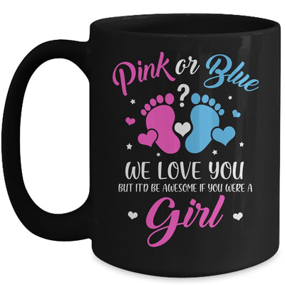 Gender Reveal Pink Or Blue Love You But Awesome If Were Girl Mug Coffee Mug | Teecentury.com