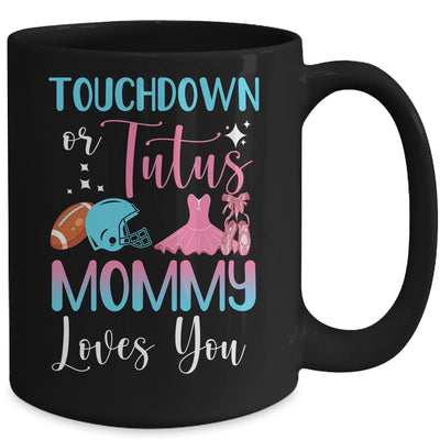 Gender Reveal Touchdowns Or Tutus Mommy Mug Coffee Mug | Teecentury.com