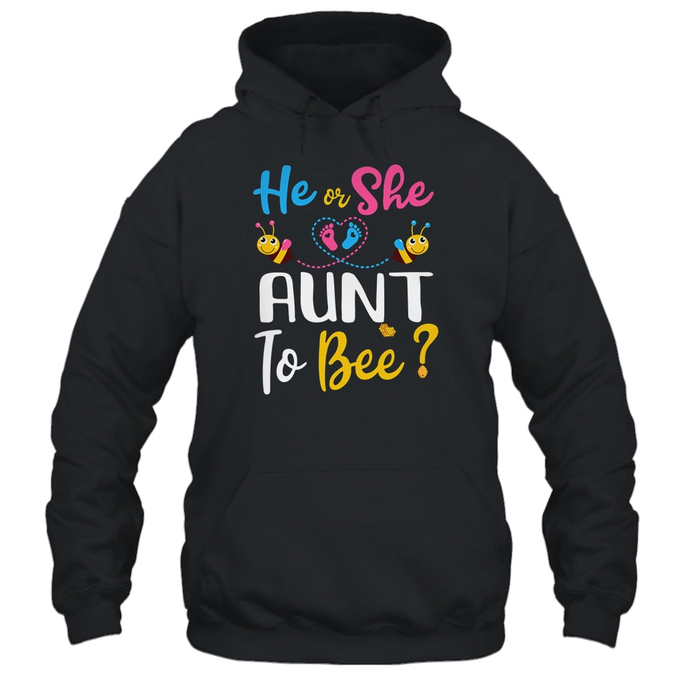 Gender Reveal What Will It Bee He Or She Aunt T-Shirt & Hoodie | Teecentury.com