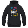 Gender Reveal What Will It Bee He Or She Dad T-Shirt & Hoodie | Teecentury.com