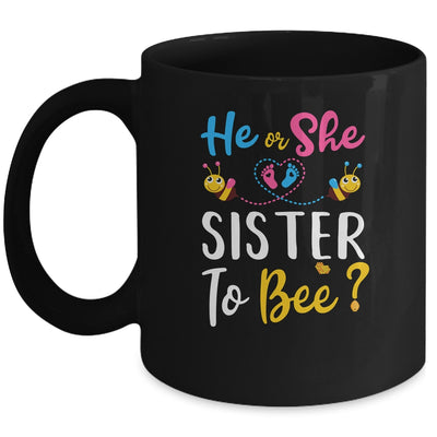 Gender Reveal What Will It Bee He Or She Sister Mug Coffee Mug | Teecentury.com