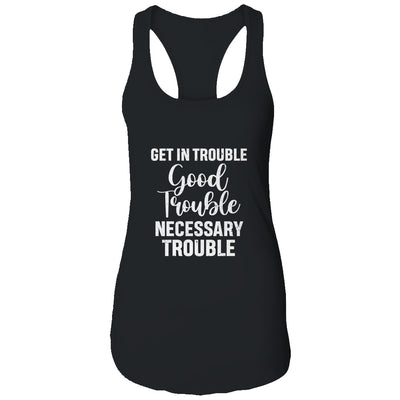 Get in Good Necessary Trouble Social Justice Gift T-Shirt & Tank Top | Teecentury.com