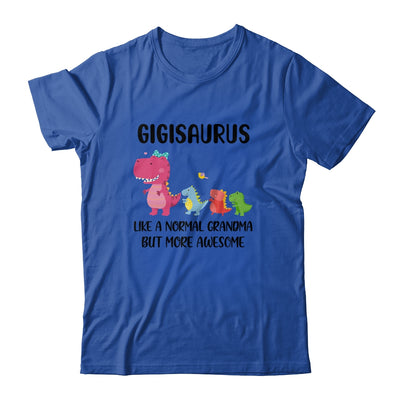 Gigisaurus Like A Normal Grandma But More Awesome Gigi T-Shirt & Hoodie | Teecentury.com