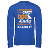 Never Dreamed I'd Be A Crazy Dog Lady T-Shirt & Tank Top | Teecentury.com