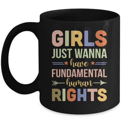 Girls Just Want to Have Fundamental Rights Mug | teecentury