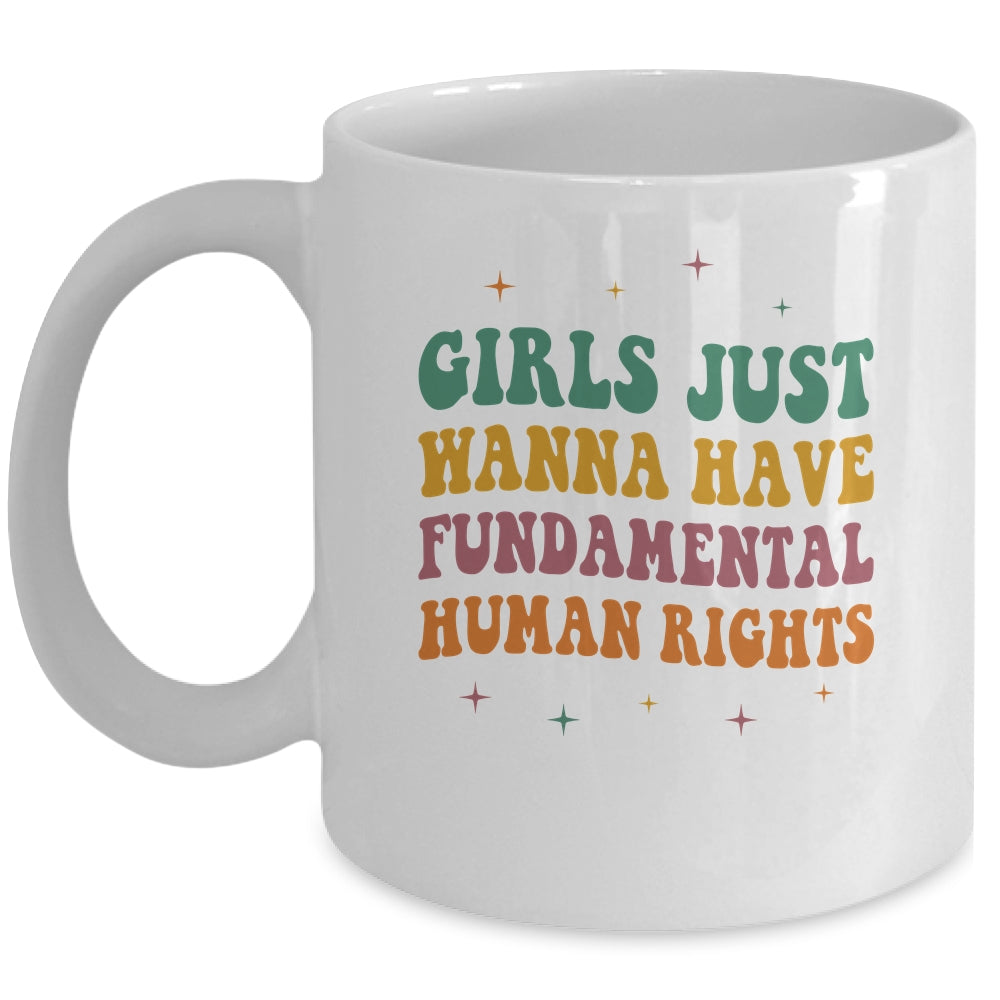 Girls Just Want to Have Fundamental Rights Women Equally Mug | teecentury