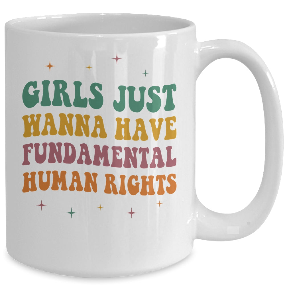 Girls Just Want to Have Fundamental Rights Women Equally Mug | teecentury