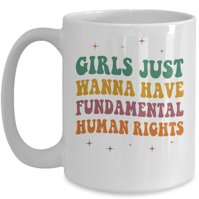 Girls Just Want to Have Fundamental Rights Women Equally Mug | teecentury