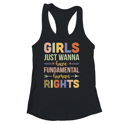 Girls Just Want to Have Fundamental Rights Shirt & Tank Top | teecentury