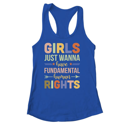 Girls Just Want to Have Fundamental Rights Shirt & Tank Top | teecentury