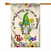 Gnomes In A World Where You Can Be Anything Be Kind Flag Welcome Sunflower Be Kind Rainbow Peace Sign Flag | Teecentury.com