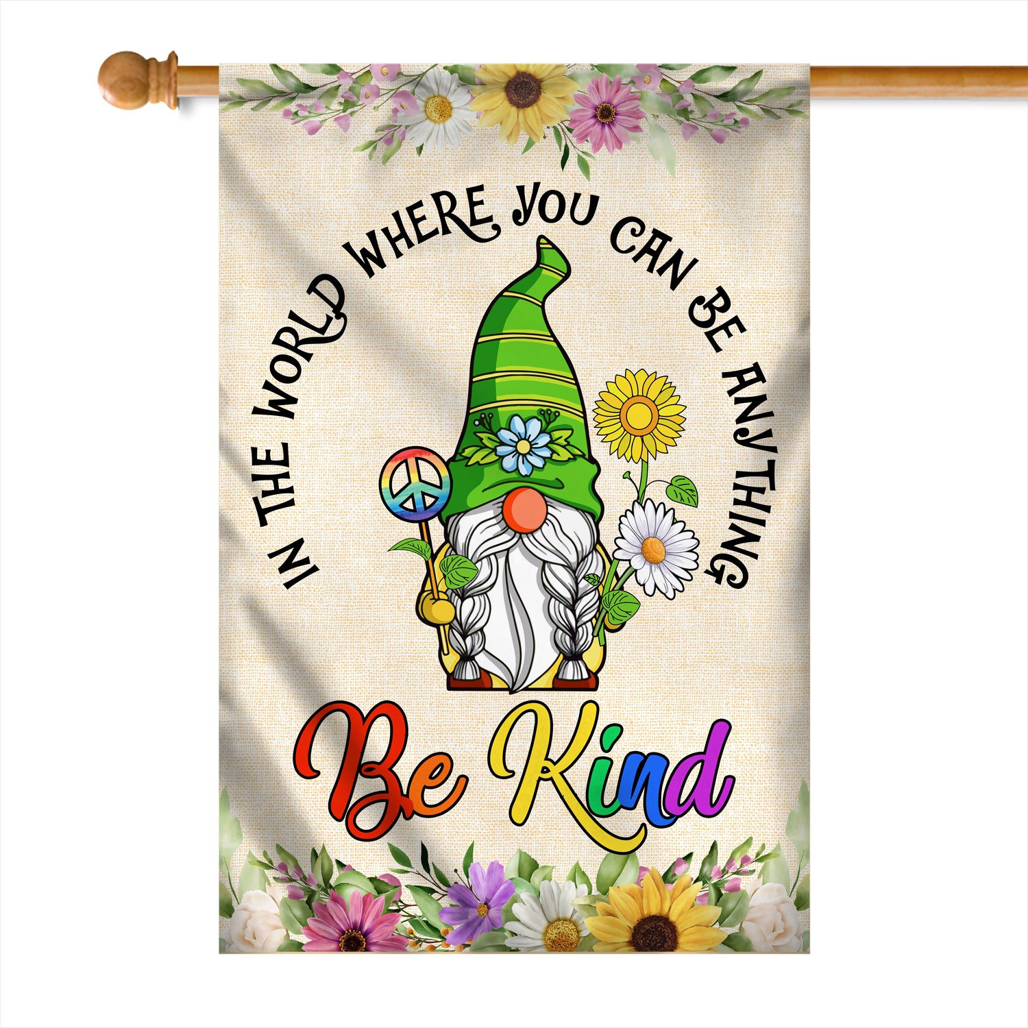 Gnomes In A World Where You Can Be Anything Be Kind Flag Welcome Sunflower Be Kind Rainbow Peace Sign Flag | Teecentury.com