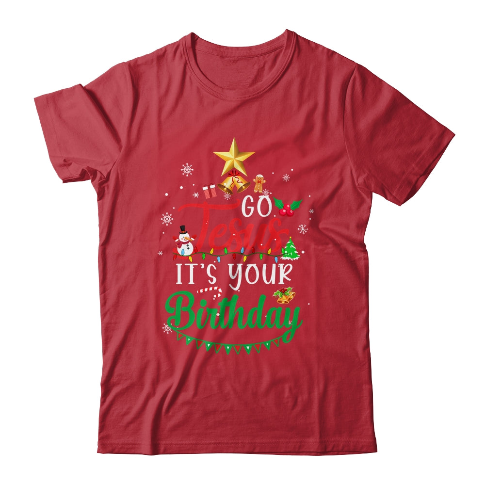 Go Jesus It's Your Birthday Christmas Tree Funny Xmas T-Shirt & Sweatshirt | Teecentury.com