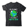 Go Planet Its Your Earth Day Shirt & Tank Top | teecentury