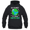 Go Planet Its Your Earth Day Shirt & Tank Top | teecentury