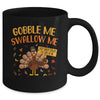 Gobble Me Swallow Me Drip Gravy Funny Turkey Thanksgiving Mug Coffee Mug | Teecentury.com