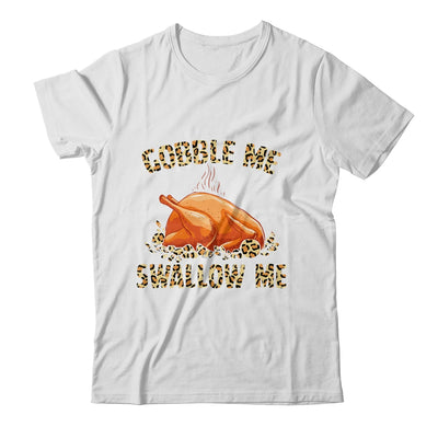 Gobble Me Swallow Me Leopard Funny Turkey Thanksgiving Gift T-Shirt & Sweatshirt | Teecentury.com