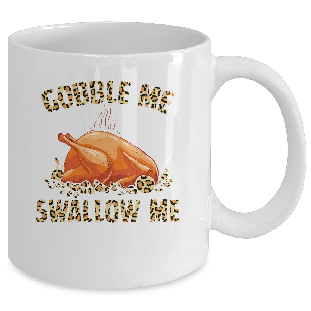 Gobble Me Swallow Me Leopard Funny Turkey Thanksgiving Gift Mug Coffee Mug | Teecentury.com