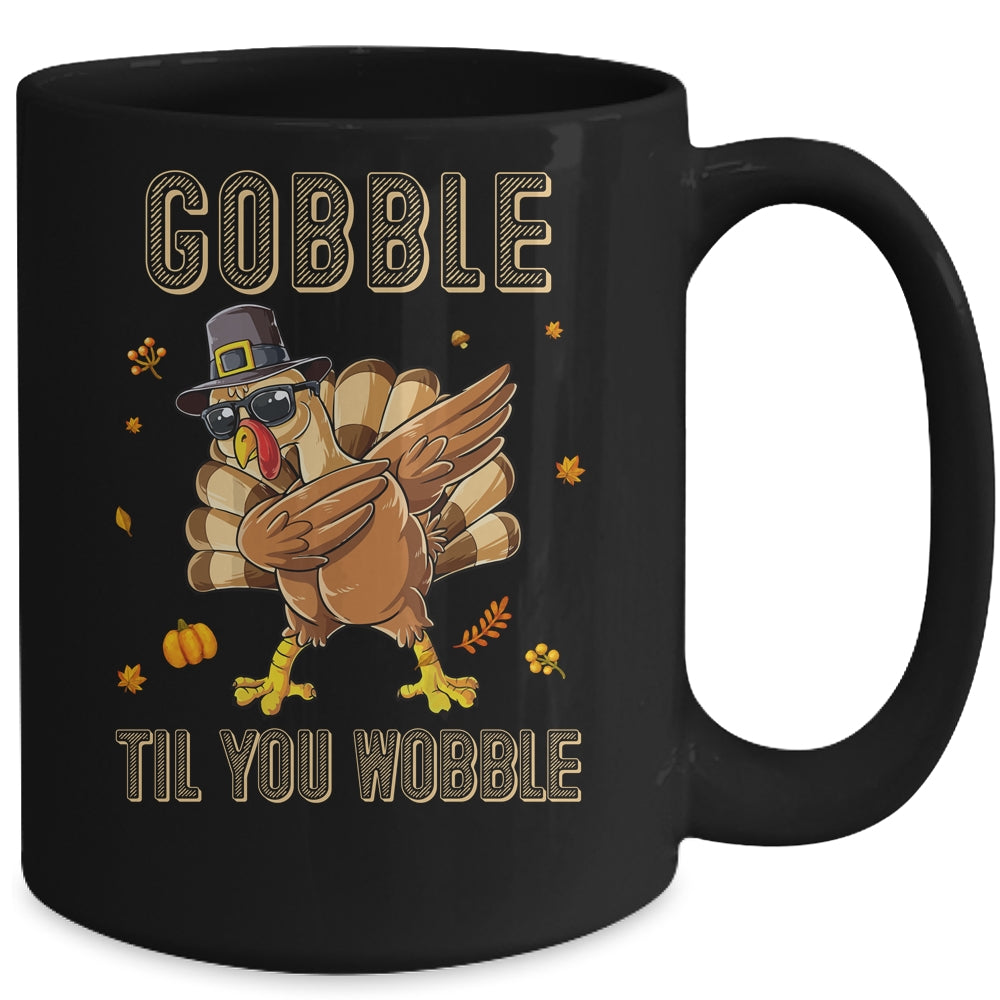 Gobble Til You Wobble Dabbing Turkey Thanksgiving Mug Coffee Mug | Teecentury.com