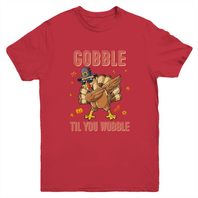 Gobble Til You Wobble Dabbing Turkey Thanksgiving Youth Youth Shirt | Teecentury.com