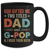 God Gifted Me Two Titles Dad And G-Pop Fathers Day Vintage Mug | teecentury