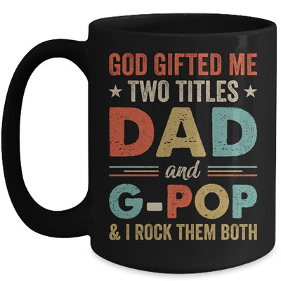 God Gifted Me Two Titles Dad And G-Pop Fathers Day Vintage Mug | teecentury