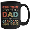 God Gifted Me Two Titles Dad And Granddad Fathers Day Vintage Mug | teecentury