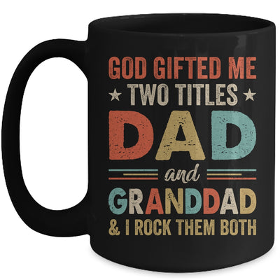 God Gifted Me Two Titles Dad And Granddad Fathers Day Vintage Mug | teecentury