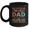 God Gifted Me Two Titles Dad And Granddaddy Fathers Day Vintage Mug | teecentury