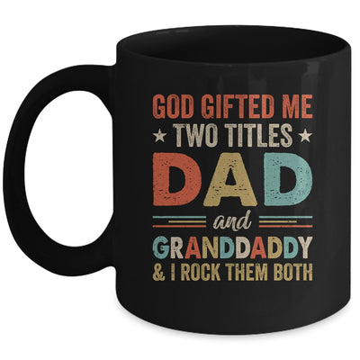 God Gifted Me Two Titles Dad And Granddaddy Fathers Day Vintage Mug | teecentury