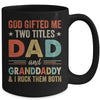 God Gifted Me Two Titles Dad And Granddaddy Fathers Day Vintage Mug | teecentury