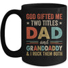 God Gifted Me Two Titles Dad And Granddaddy Fathers Day Vintage Mug | teecentury