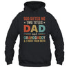 God Gifted Me Two Titles Dad And Granddaddy Fathers Day Vintage Shirt & Hoodie | teecentury