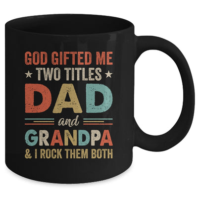 God Gifted Me Two Titles Dad And Grandpa Fathers Day Vintage Mug | teecentury