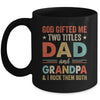 God Gifted Me Two Titles Dad And Grandpa Fathers Day Vintage Mug | teecentury