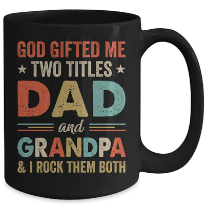 God Gifted Me Two Titles Dad And Grandpa Fathers Day Vintage Mug | teecentury