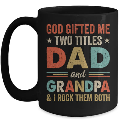 God Gifted Me Two Titles Dad And Grandpa Fathers Day Vintage Mug | teecentury