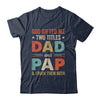 God Gifted Me Two Titles Dad And Pap Fathers Day Vintage Shirt & Hoodie | teecentury