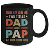 God Gifted Me Two Titles Dad And Pap Fathers Day Vintage Mug | teecentury