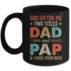 God Gifted Me Two Titles Dad And Pap Fathers Day Vintage Mug | teecentury