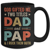 God Gifted Me Two Titles Dad And Pap Fathers Day Vintage Mug | teecentury