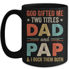 God Gifted Me Two Titles Dad And Pap Fathers Day Vintage Mug | teecentury
