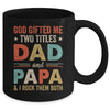 God Gifted Me Two Titles Dad And Papa Fathers Day Vintage Mug | teecentury