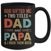 God Gifted Me Two Titles Dad And Papa Fathers Day Vintage Mug | teecentury