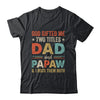 God Gifted Me Two Titles Dad And Papaw Fathers Day Vintage Shirt & Hoodie | teecentury