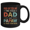 God Gifted Me Two Titles Dad And Papaw Fathers Day Vintage Mug | teecentury