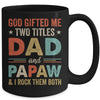 God Gifted Me Two Titles Dad And Papaw Fathers Day Vintage Mug | teecentury